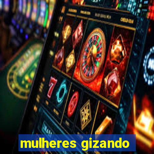 mulheres gizando